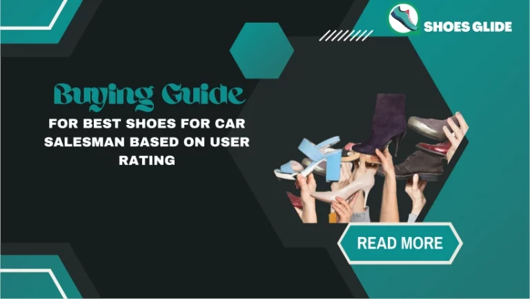 Buying Guide For Best Shoes For Car Salesman Based On User Rating