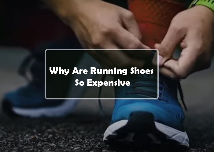 Why are Running Shoes So Expensive