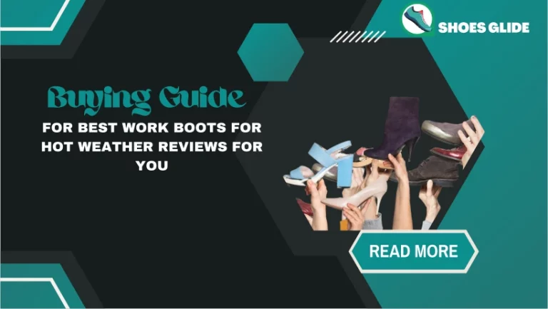 Buying Guide For Best Work Boots For Hot Weather Reviews For You